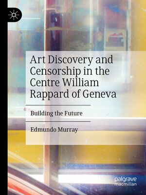 cover image of Art Discovery and Censorship in the Centre William Rappard of Geneva